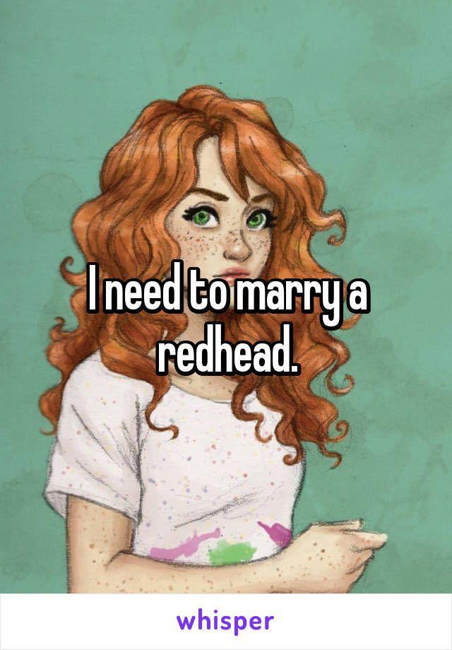 Ineed a redhead