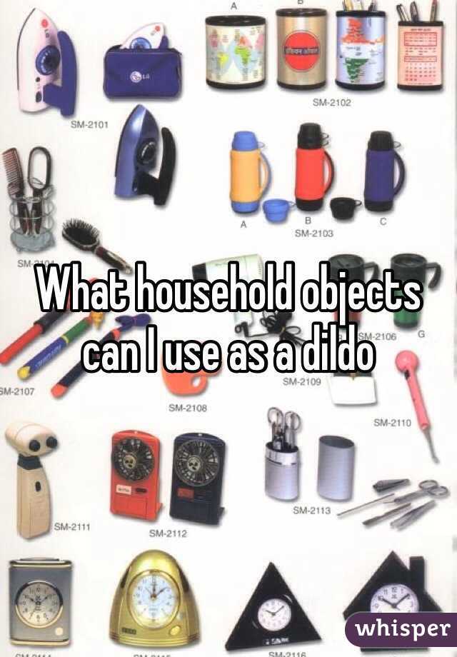Items at home for dildos