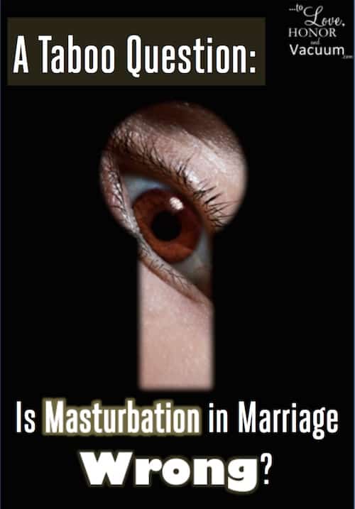 My husbands masturbation bothers me