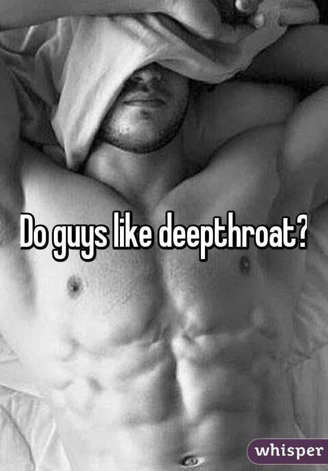 best of Deepthroat guys Why do like