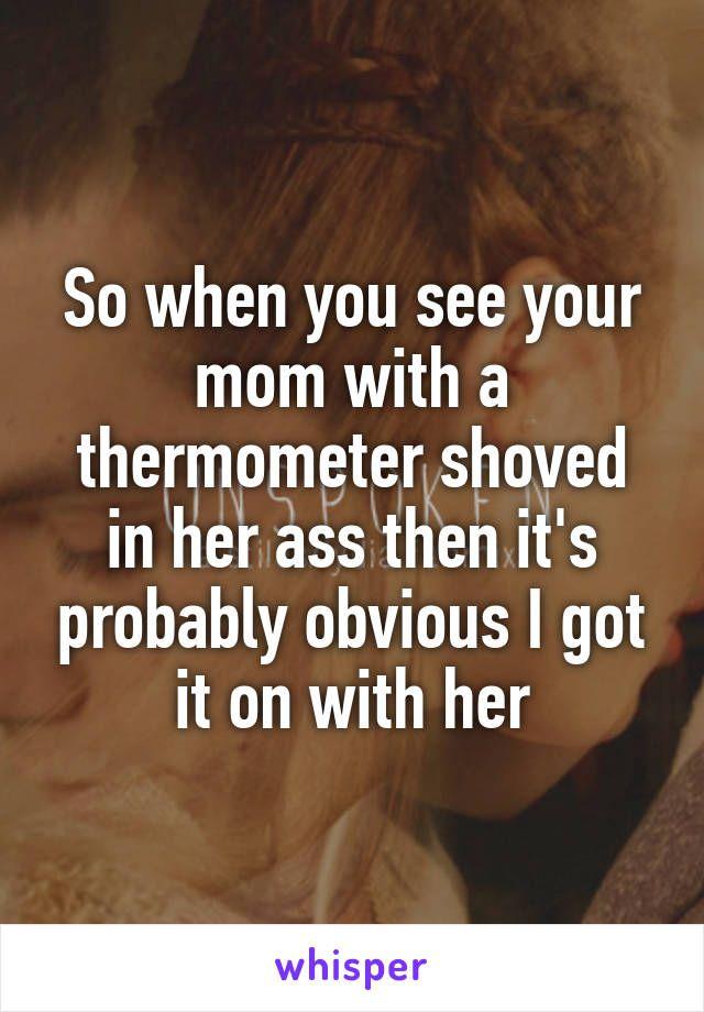 Thermometer in her asshole