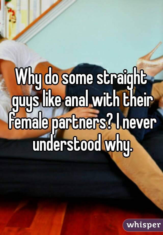 best of Want Why do anal guys