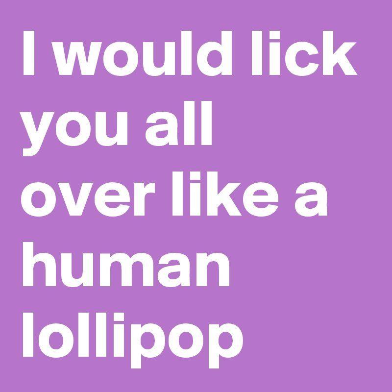 QB reccomend Lick you all over