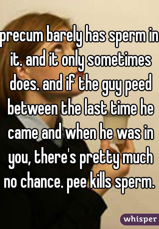 Captain R. reccomend Peeing kills sperm